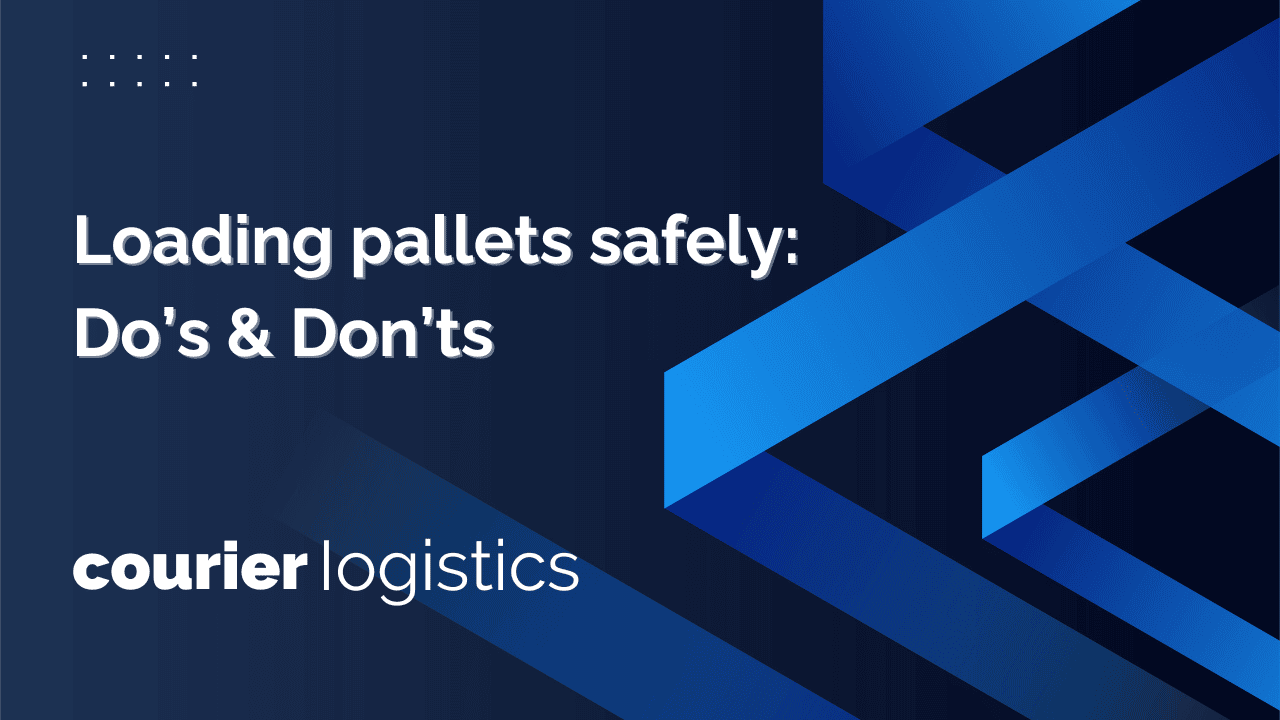 Loading pallets safely: The Do's and Don'ts